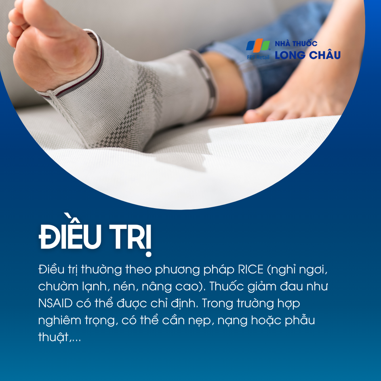 Áp dụng RICE (nghỉ, chườm, nén, nâng), thuốc giảm đau, nẹp hoặc phẫu thuật nếu nặng