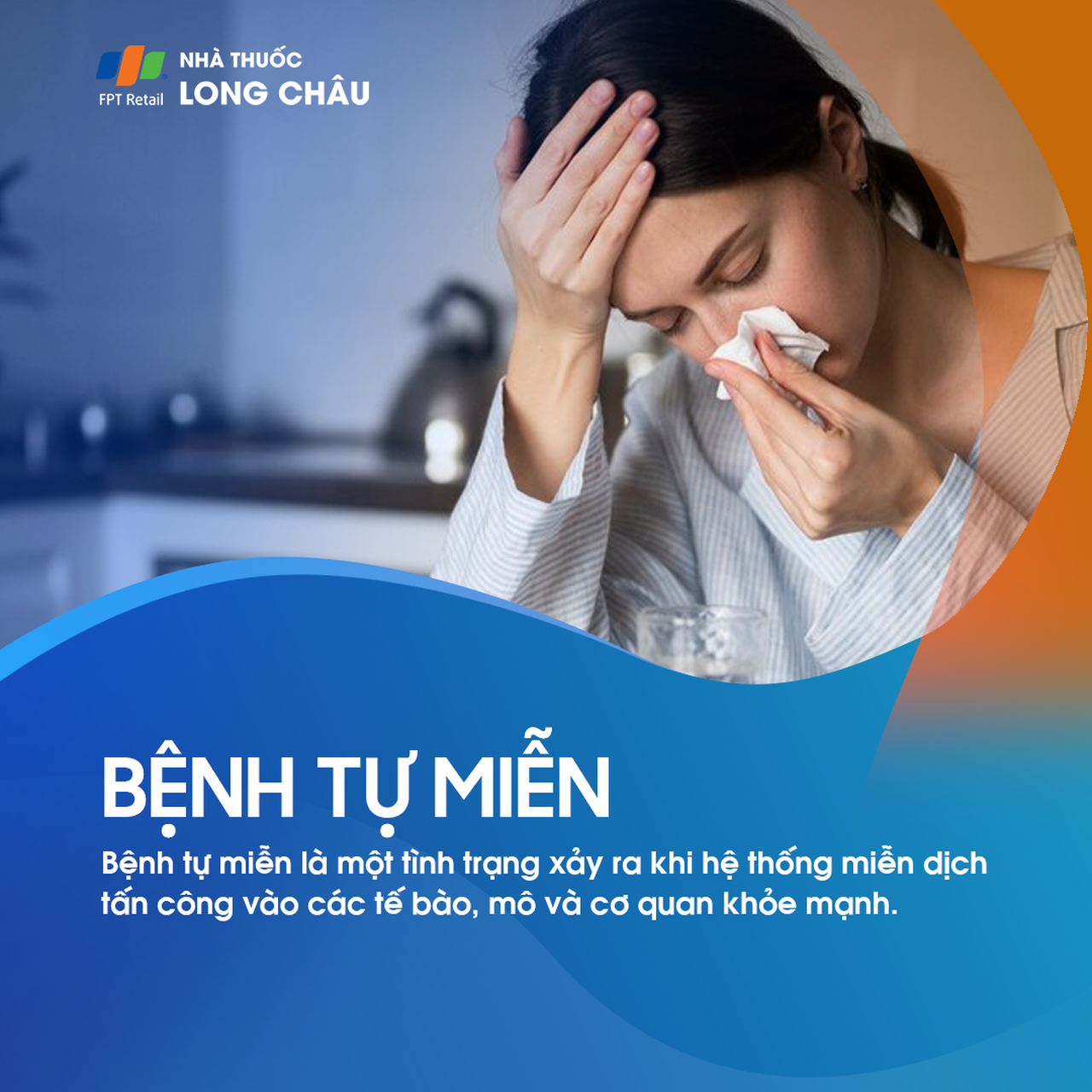 Bệnh tự miễn: Là tình trạng hệ miễn dịch tấn công nhầm vào các tế bào, mô