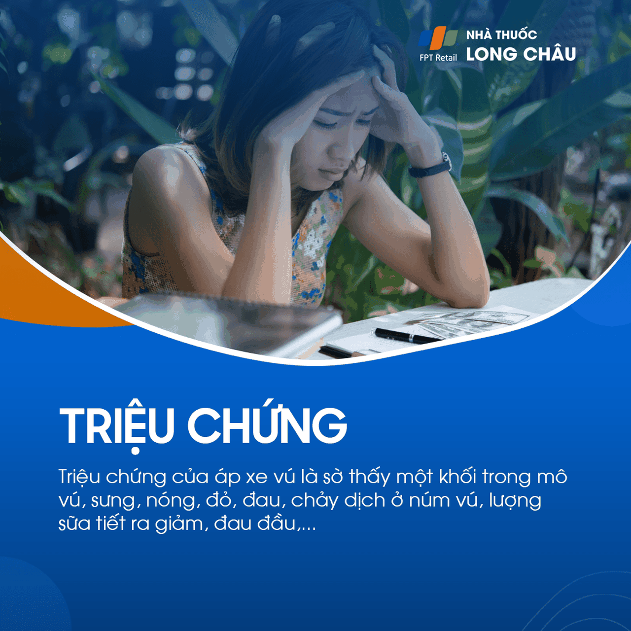 Triệu chứng áp xe vú gồm sưng đau, nóng đỏ, chảy dịch núm vú, giảm tiết sữa, đau đầu