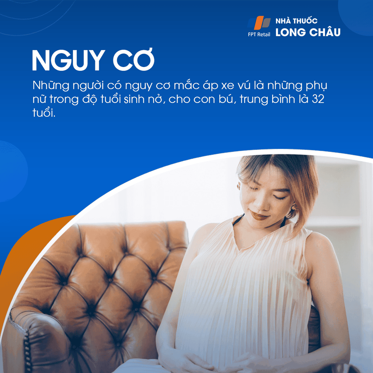 Phụ nữ cho con bú, trong độ tuổi sinh nở, trung bình 32 tuổi có nguy cơ cao bị áp xe vú