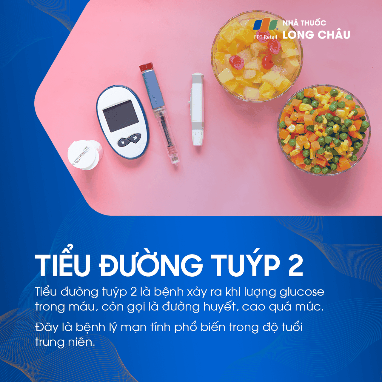 Tiểu đường tuýp 2 bệnh xảy ra khi lượng glucose trong máu, còn gọi là đường huyết, cao quá mức