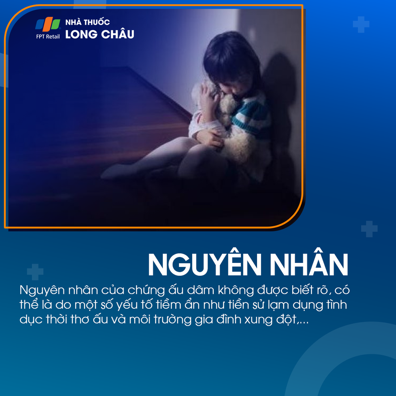 Nguyên nhân ấu dâm có thể liên quan đến tiền sử bị lạm dụng tình dục và môi trường gia đình xung đột