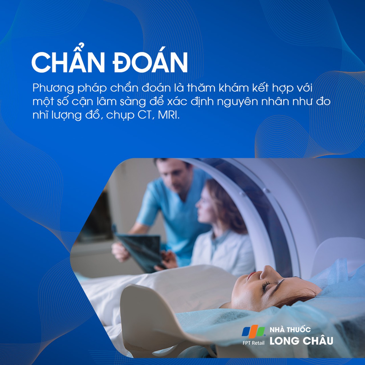 Chẩn đoán qua khám tai, đo nhĩ lượng đồ, chụp CT hoặc MRI xác định nguyên nhân