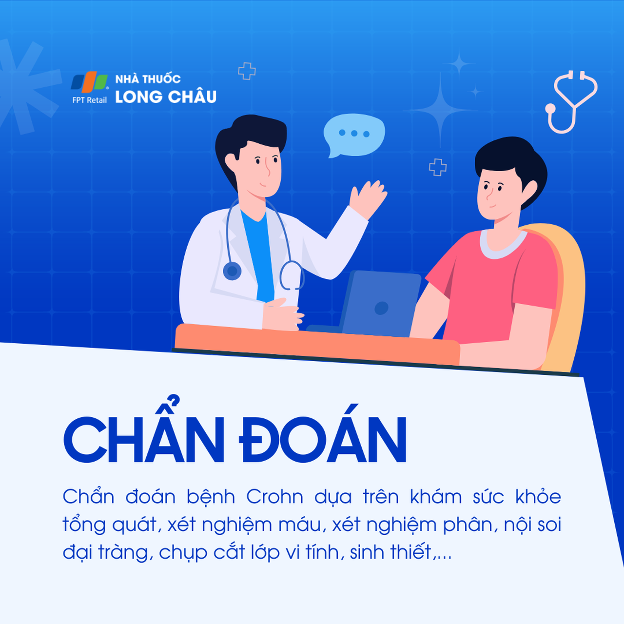 Chẩn đoán Crohn dựa vào khám sức khỏe tổng quát, xét nghiệm máu, phân, nội soi đại tràng, chụp CT và sinh thiết