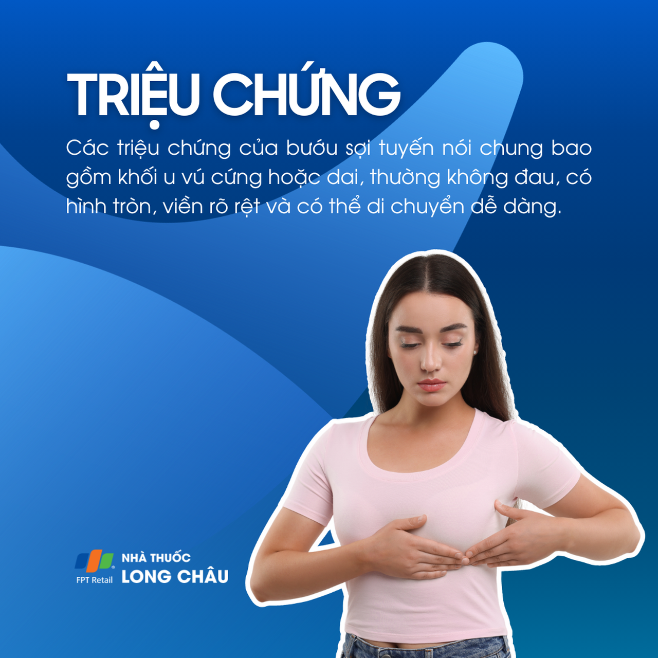 Triệu chứng gồm khối u cứng, không đau, tròn, rõ viền và dễ di chuyển trong vú