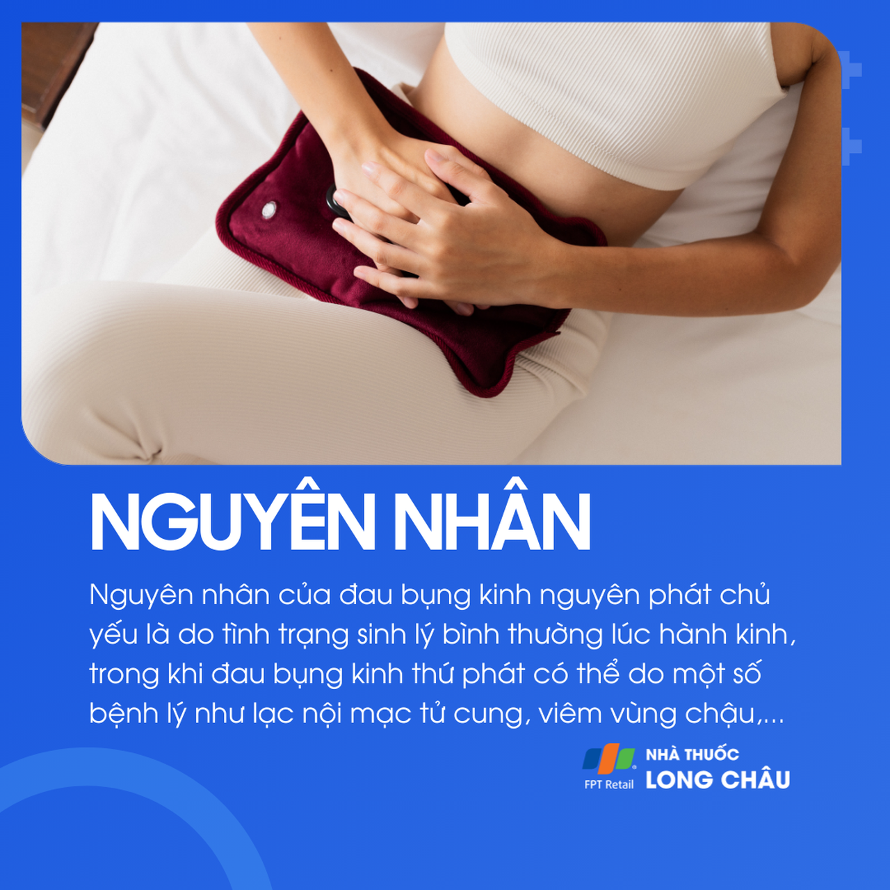 Đau bụng kinh có thể do co thắt tử cung quá mức hoặc do bệnh lý như u xơ tử cung, lạc nội mạc tử cung