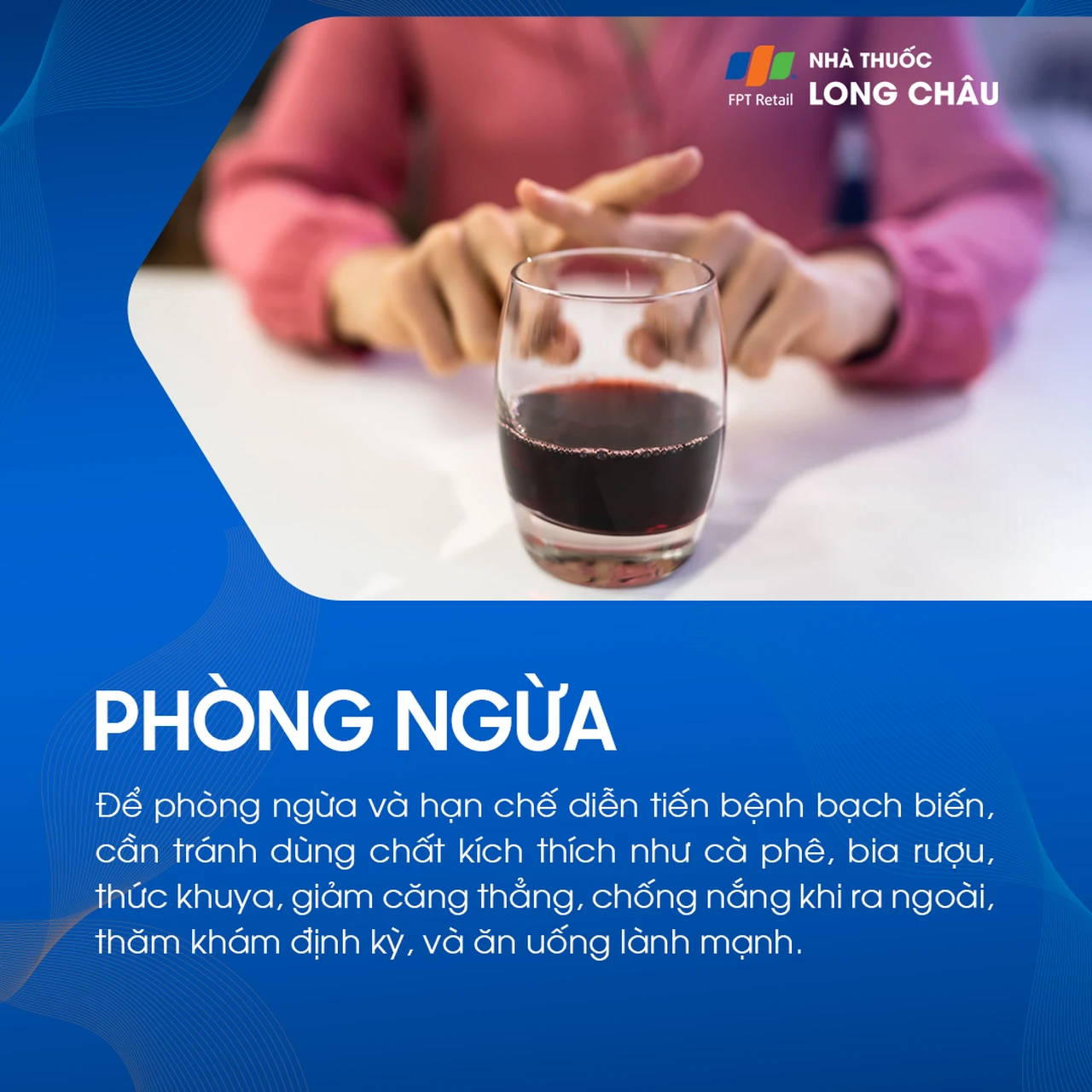 Phòng ngừa bạch biến bằng cách tránh chất kích thích, giảm căng thẳng, chống nắng, khám định kỳ