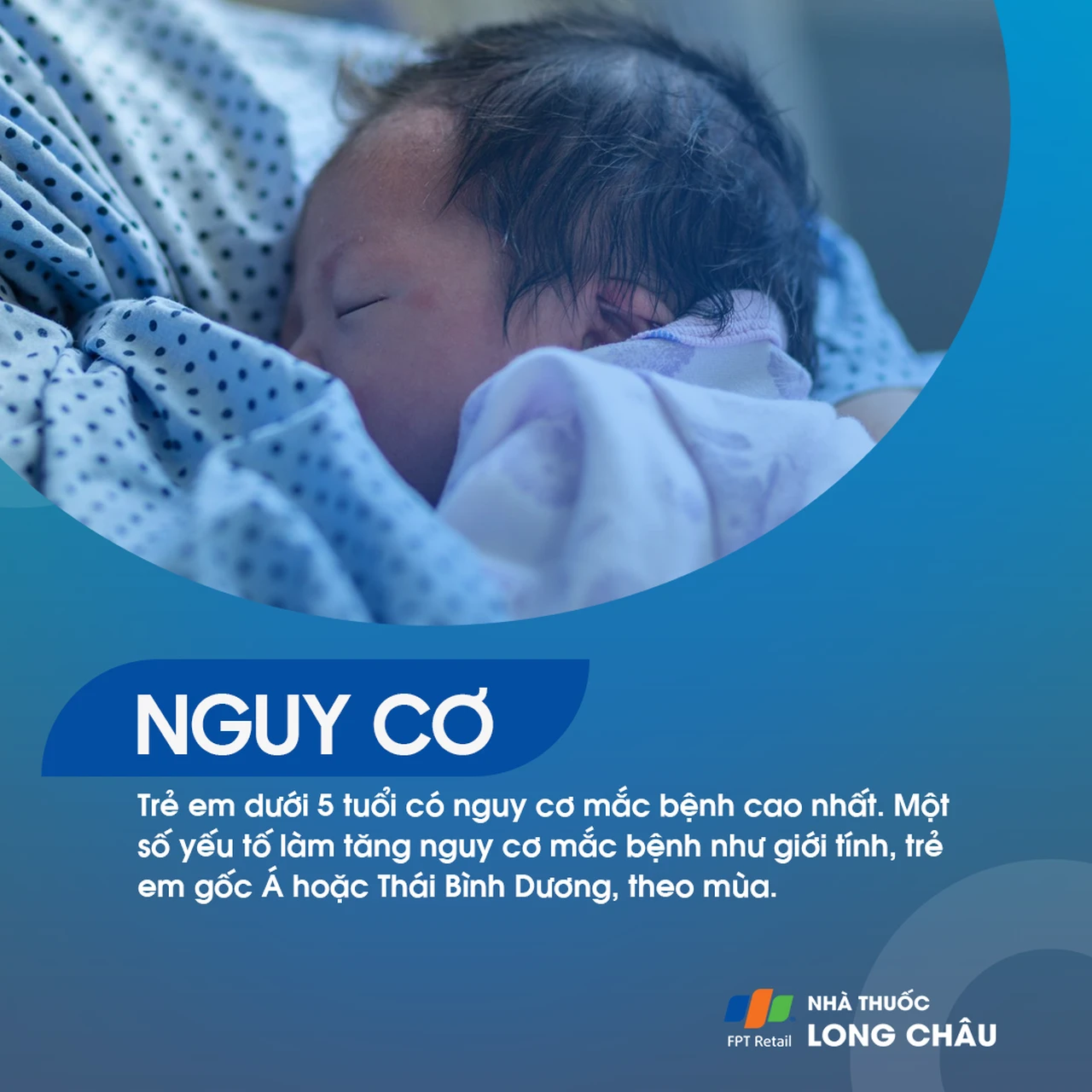 Nguy cơ – Trẻ dưới 5 tuổi, đặc biệt trẻ gốc Á/Thái Bình Dương có nguy cơ cao