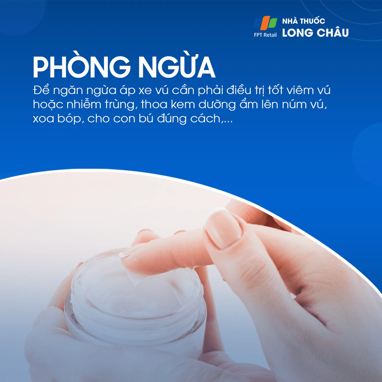 Phòng ngừa áp xe vú bằng cách điều trị viêm vú, bôi kem dưỡng núm vú và cho con bú đúng cách