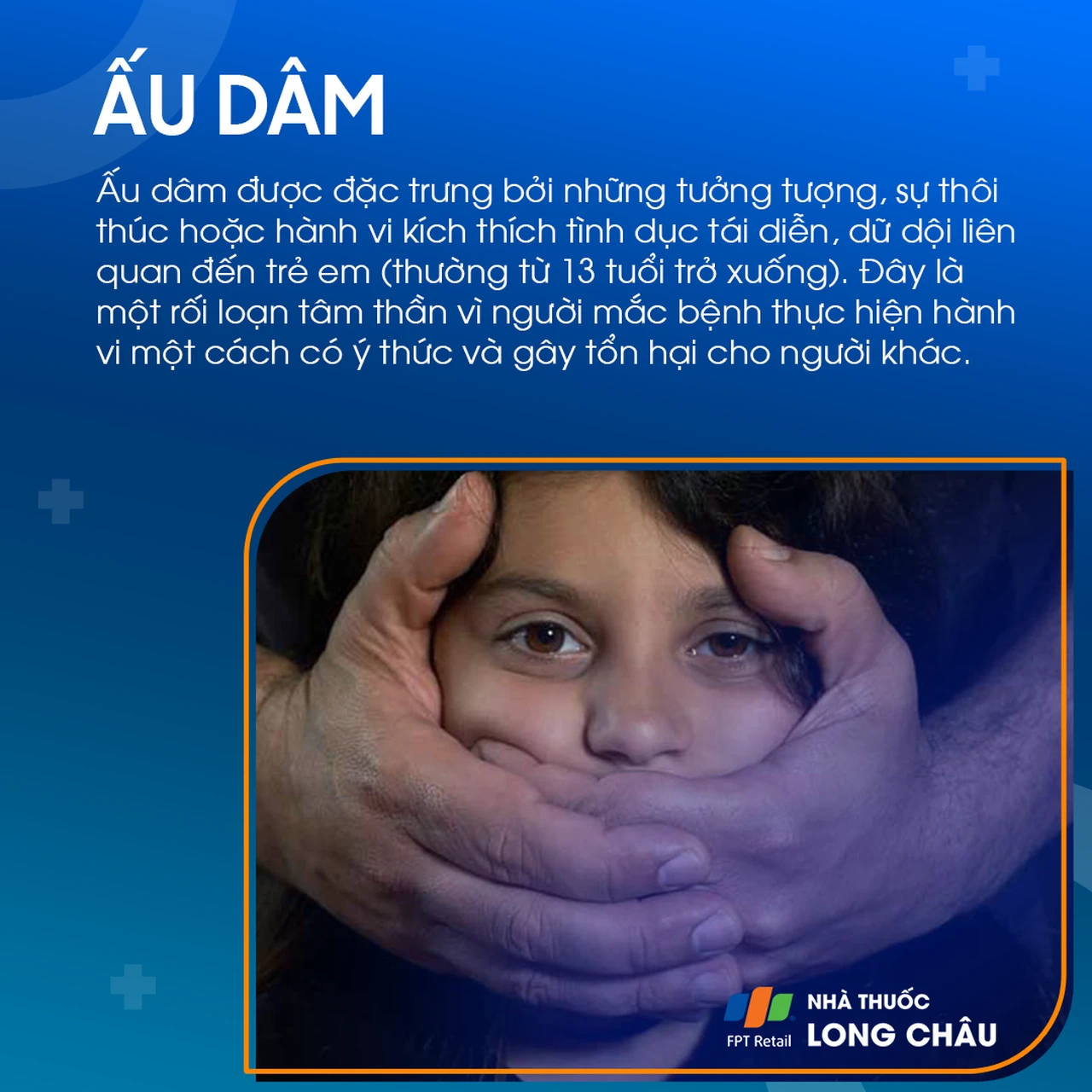 Ấu dâm là rối loạn tâm thần với hành vi kích thích tình dục liên quan đến trẻ em