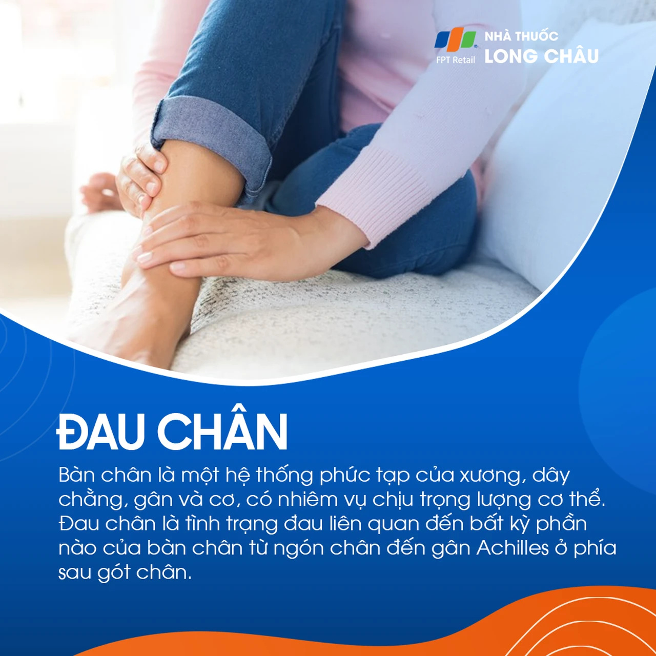 Đau chân là tình trạng đau liên quan đến bất kỳ vị trí nào từ ngón chân đến gót chân, thường do chịu áp lực khi di chuyển