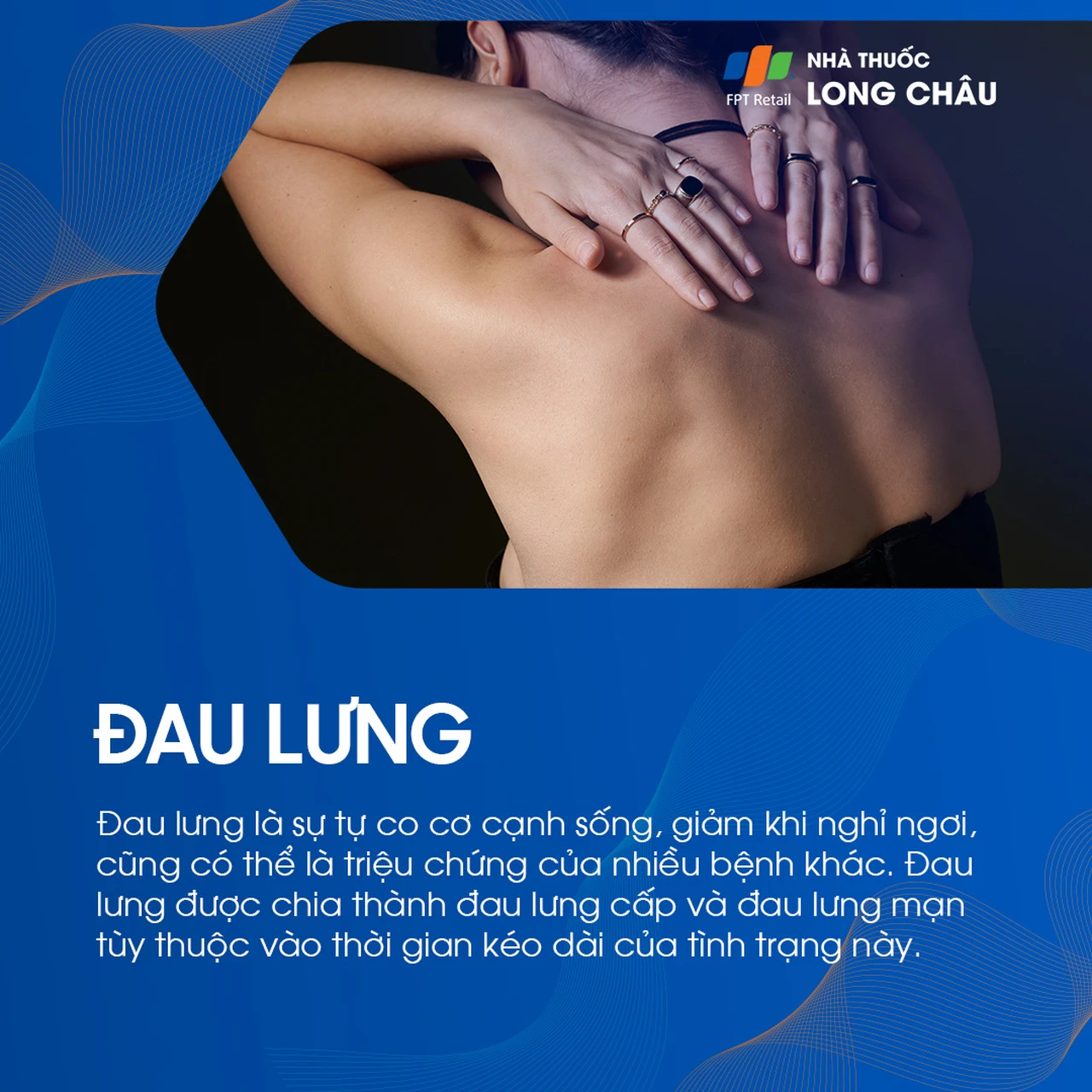 Đau lưng là tình trạng co cơ cạnh sống, có thể là cấp tính hoặc mạn tính tùy vào thời gian kéo dài và thường thuyên giảm khi nghỉ ngơi