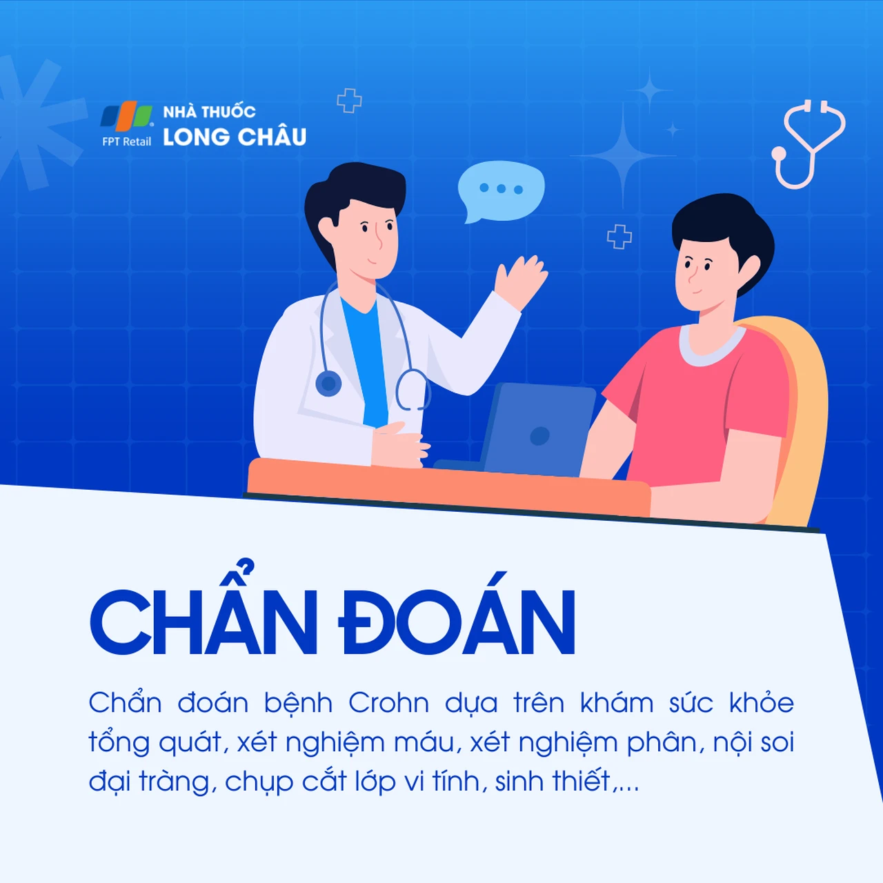 Chẩn đoán Crohn dựa vào khám sức khỏe tổng quát, xét nghiệm máu, phân, nội soi đại tràng, chụp CT và sinh thiết