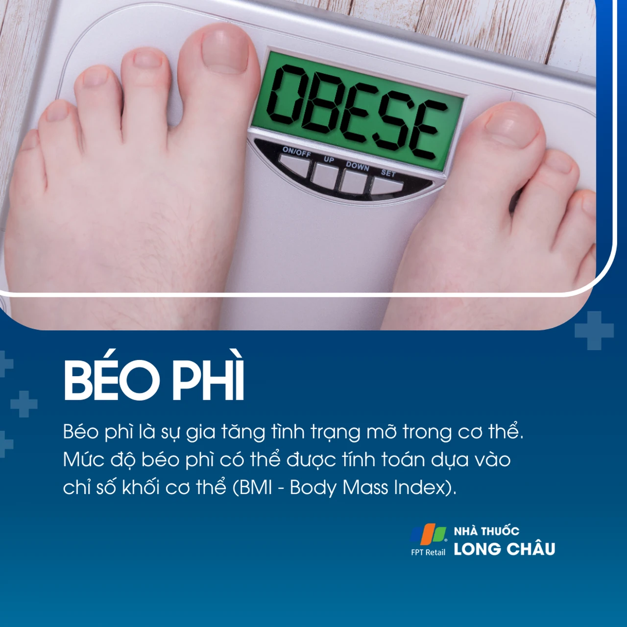 Béo phì: Là tình trạng gia tăng mỡ trong cơ thể, được đánh giá dựa trên chỉ số khối cơ thể (BMI)