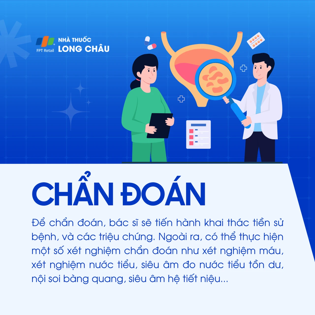 Chẩn đoán: Dựa trên khai thác bệnh sử, triệu chứng lâm sàng, xét nghiệm máu, nước tiểu, siêu âm bàng quang, nội soi bàng quang và siêu âm hệ tiết niệu