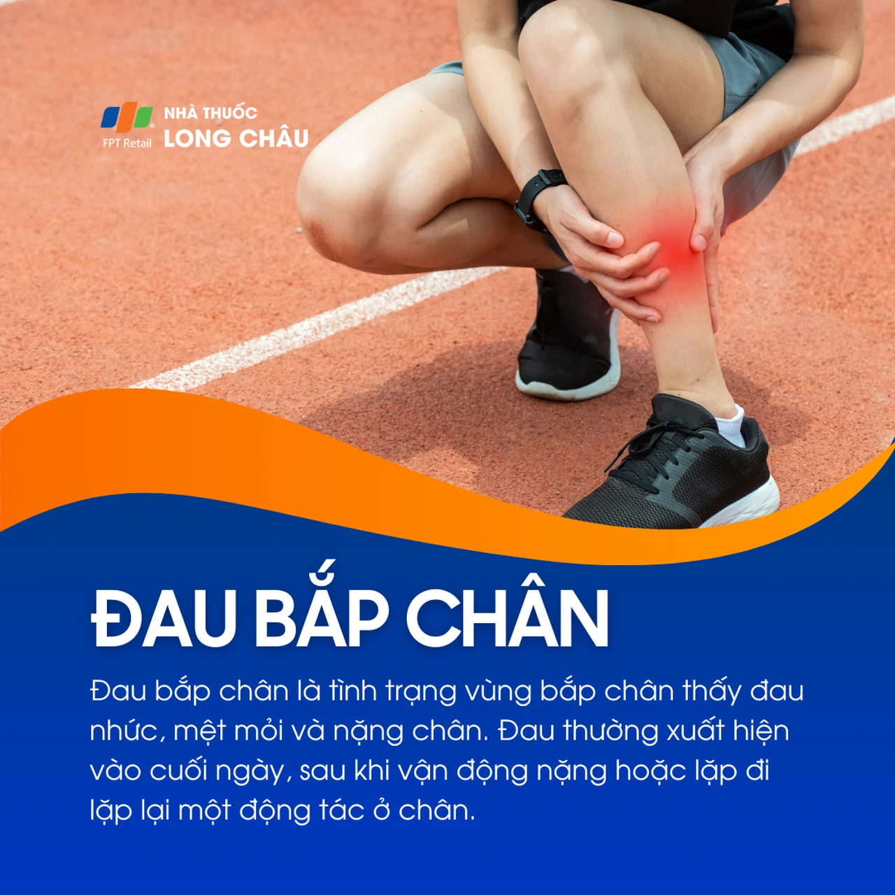 Đau bắp chân là tình trạng nhức mỏi, nặng chân, thường gặp sau vận động hoặc lặp lại động tác ở chân