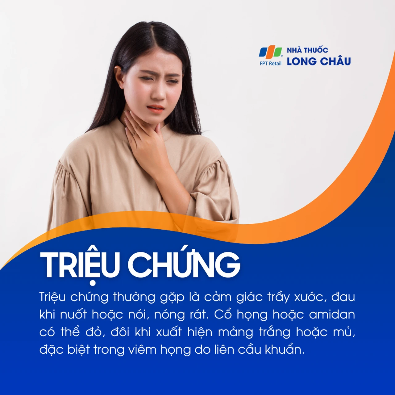 Triệu chứng đau cổ họng: Trầy xước, đau khi nuốt/nói, nóng rát, cổ họng đỏ, đôi khi có mủ hoặc màng trắng