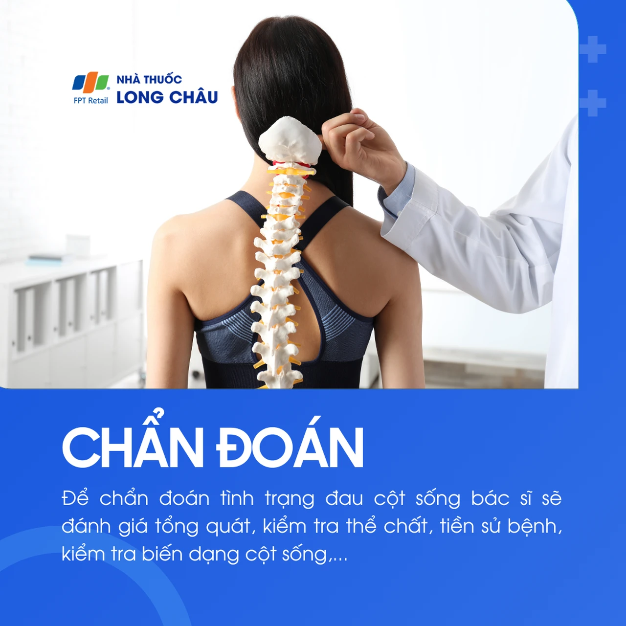 Để xác định đau cột sống, bác sĩ sẽ đánh giá tổng thể: từ khám lâm sàng, kiểm tra biến dạng cột sống đến tiền sử bệnh