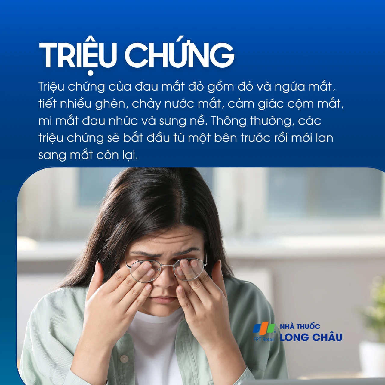 Triệu chứng đau mắt đỏ gồm đỏ mắt, ngứa, chảy nước mắt và sưng mi – dấu hiệu thường gặp của viêm kết mạc