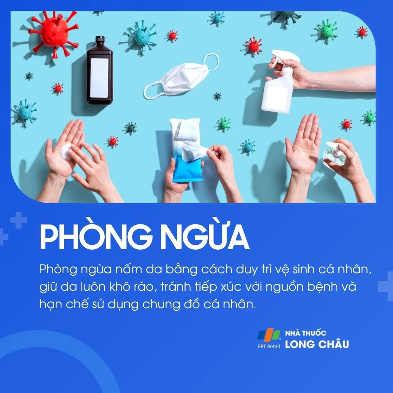 Duy trì vệ sinh cá nhân, giữ da luôn khô ráo, tránh tiếp xúc nguồn bệnh và không dùng chung đồ cá nhân