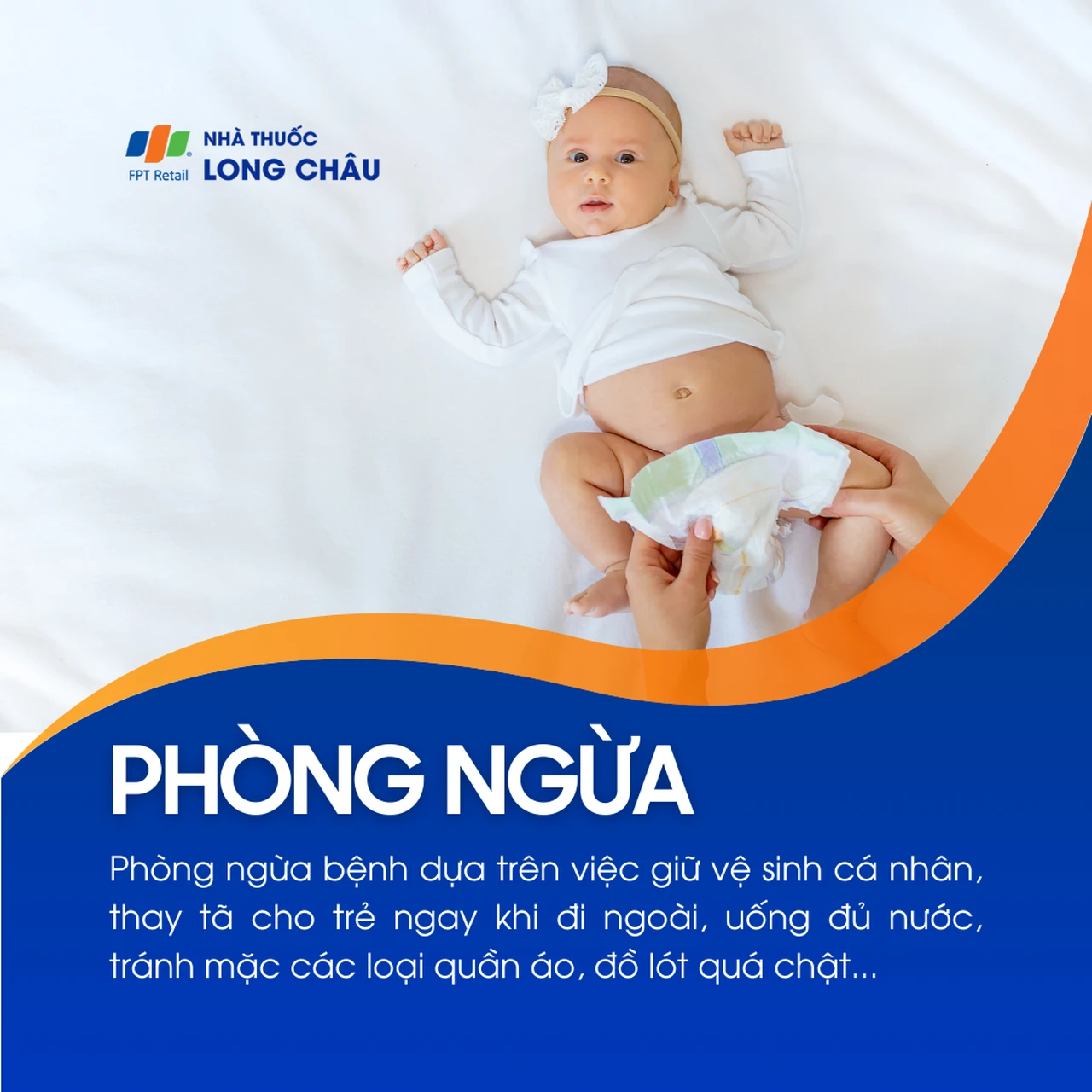Phòng ngừa bằng vệ sinh sạch sẽ, thay tã kịp thời, uống đủ nước, tránh mặc quần áo quá chật