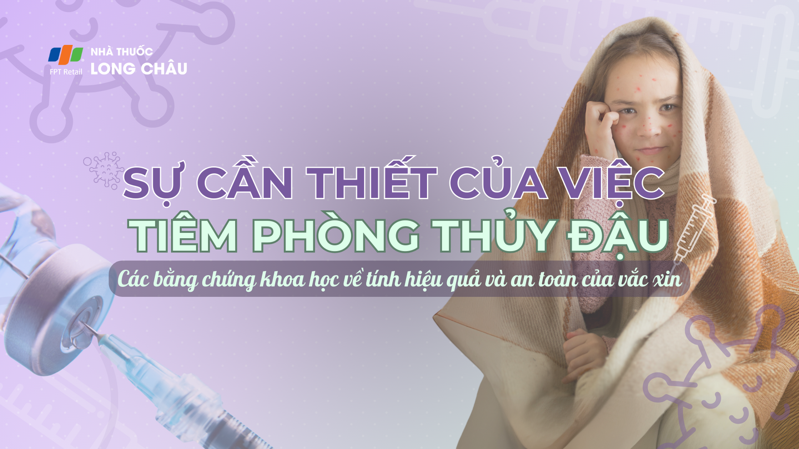 Sự cần thiết của việc tiêm phòng thủy đậu - Các bằng chứng khoa học về tính hiệu quả và an toàn của vắc xin 0