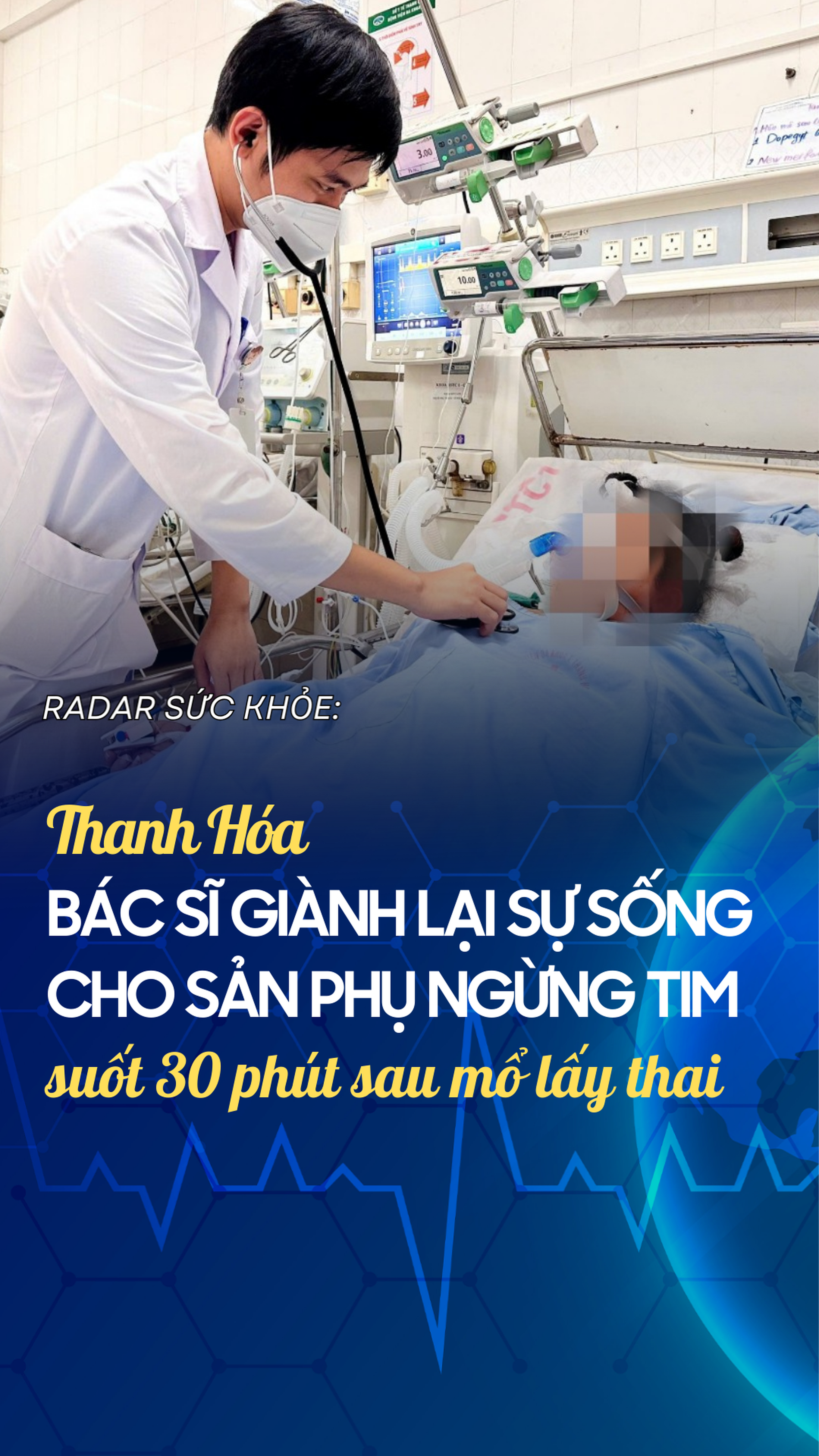 Thanh Hóa: Bác sĩ giành lại sự sống cho sản phụ ngừng tim suốt 30 phút sau mổ lấy thai