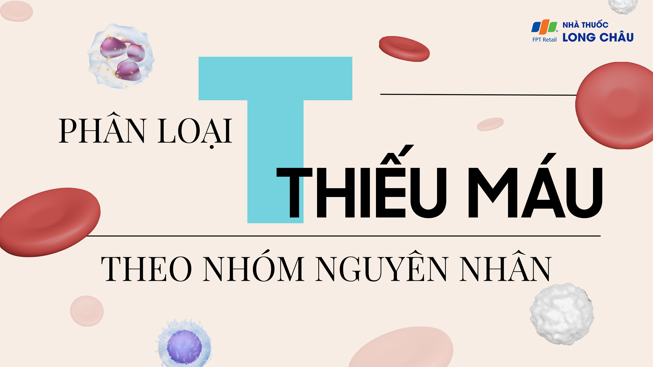 Phân loại thiếu máu theo nhóm nguyên nhân Thumbnail