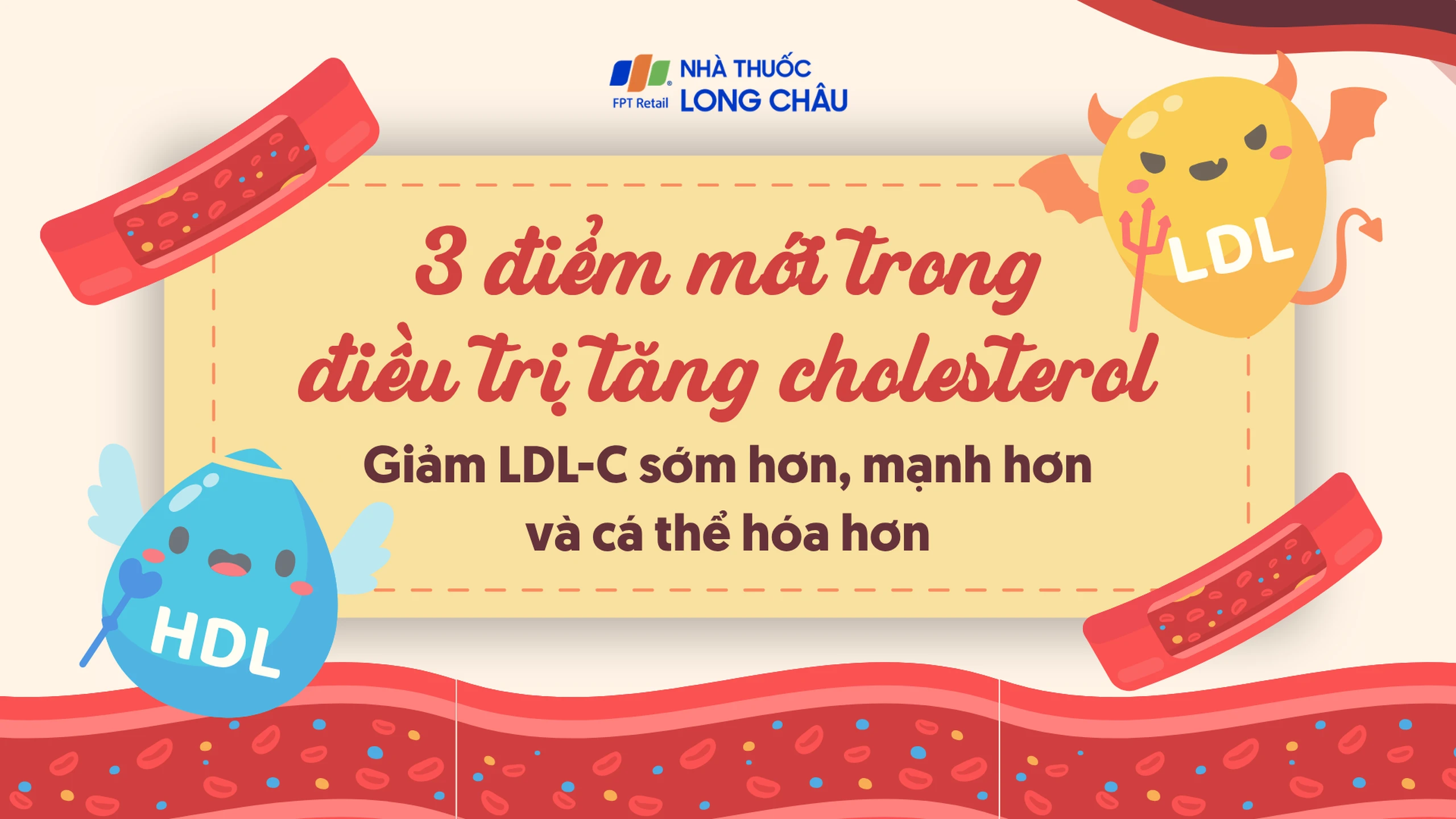 3 điểm mới trong điều trị tăng cholesterol: Giảm LDL-C sớm hơn, mạnh hơn và cá thể hóa hơn