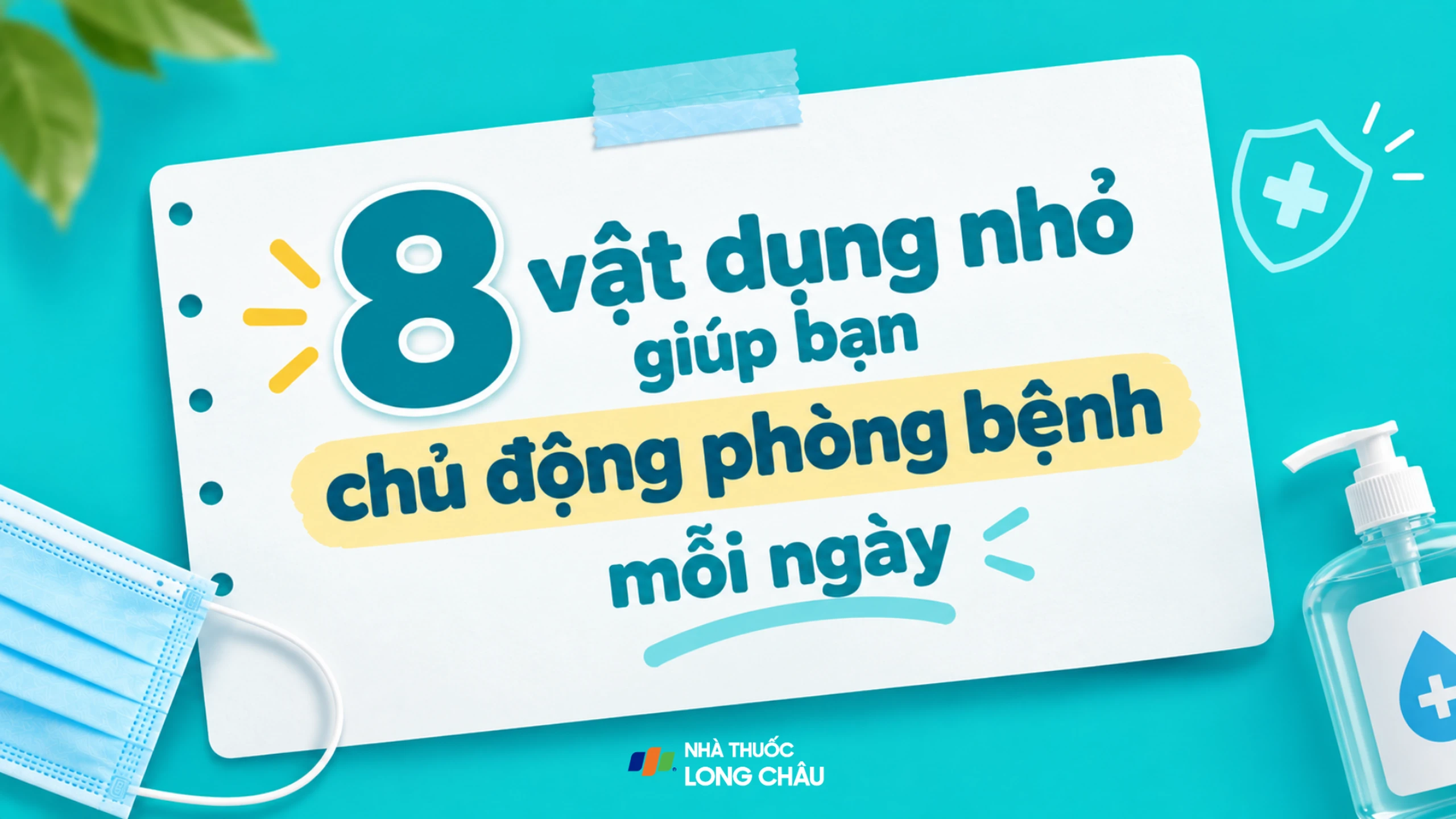 8 vật dụng nhỏ giúp bạn chủ động phòng bệnh mỗi ngày