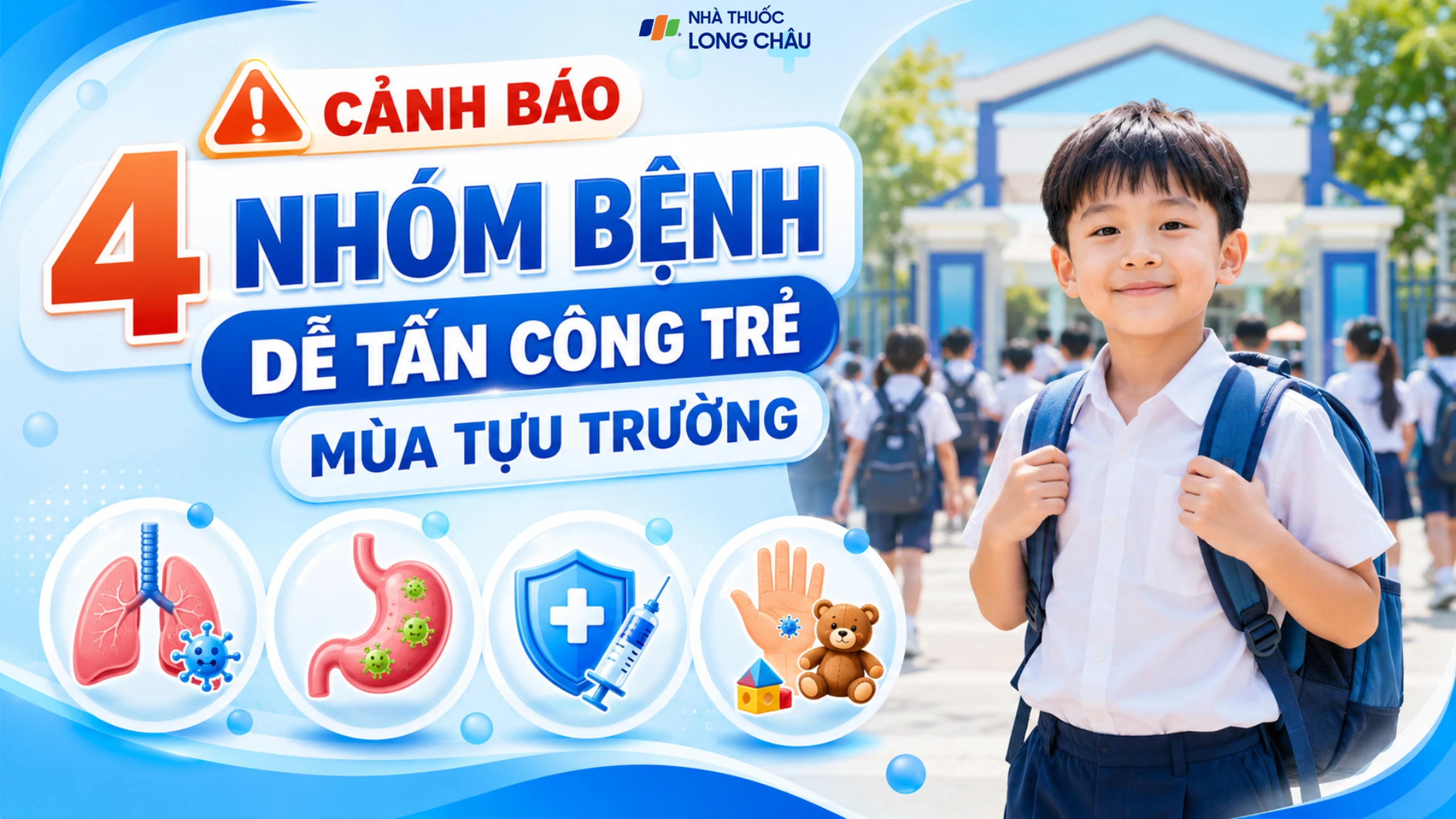 Cảnh báo 4 nhóm bệnh dễ tấn công trẻ trong mùa tựu trường