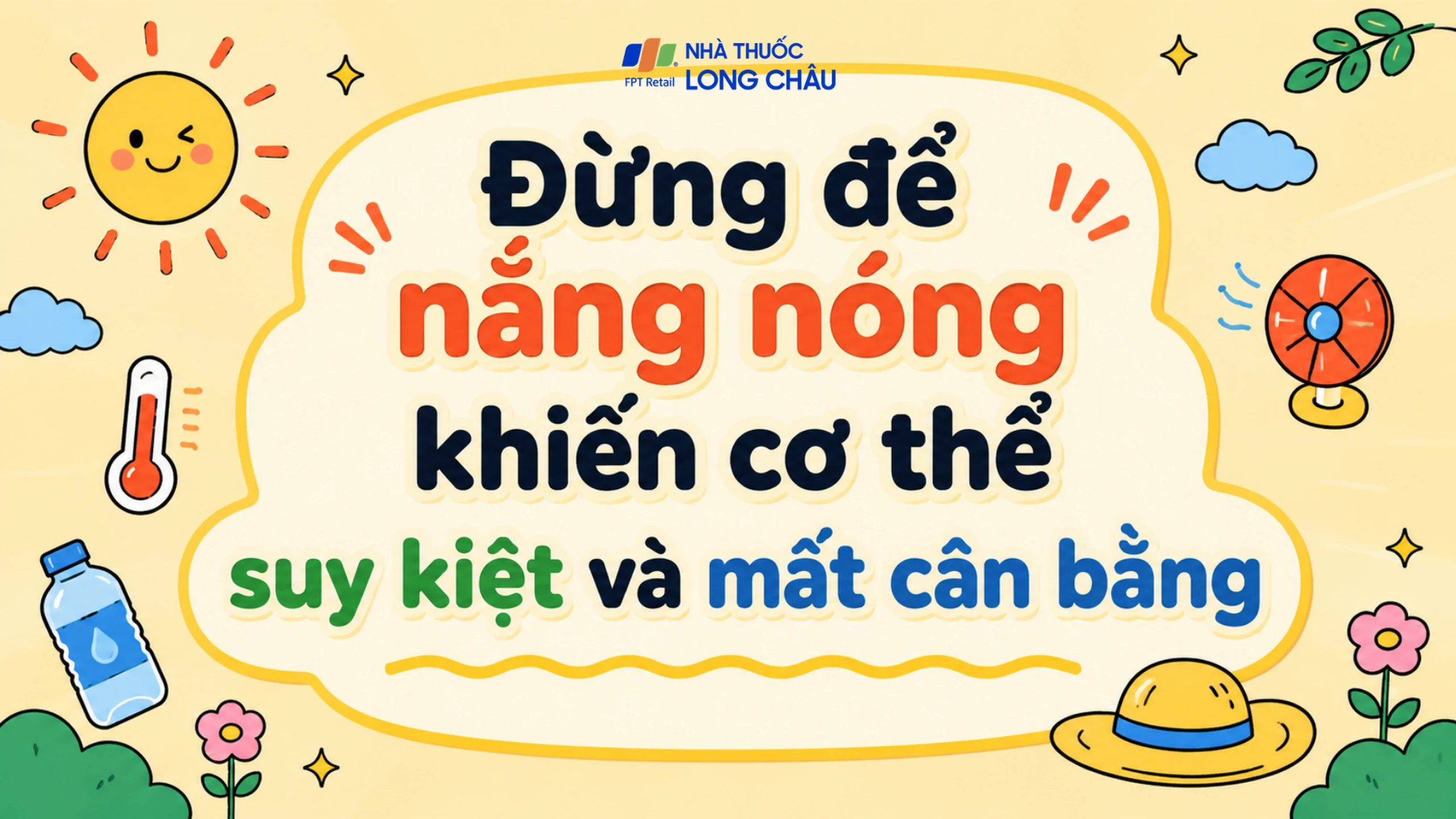 Chăm sóc cơ thể đúng cách để vượt qua mùa nắng nóng an toàn