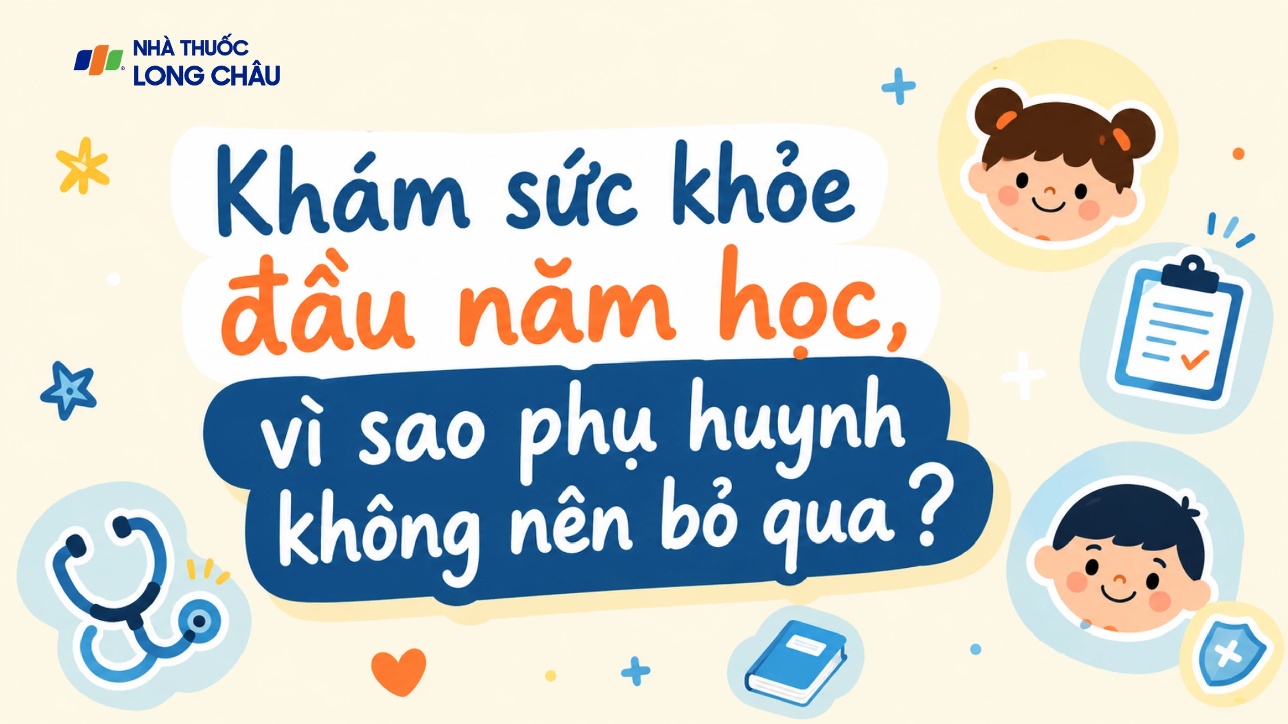 Khám sức khỏe đầu năm học, vì sao phụ huynh không nên bỏ qua?