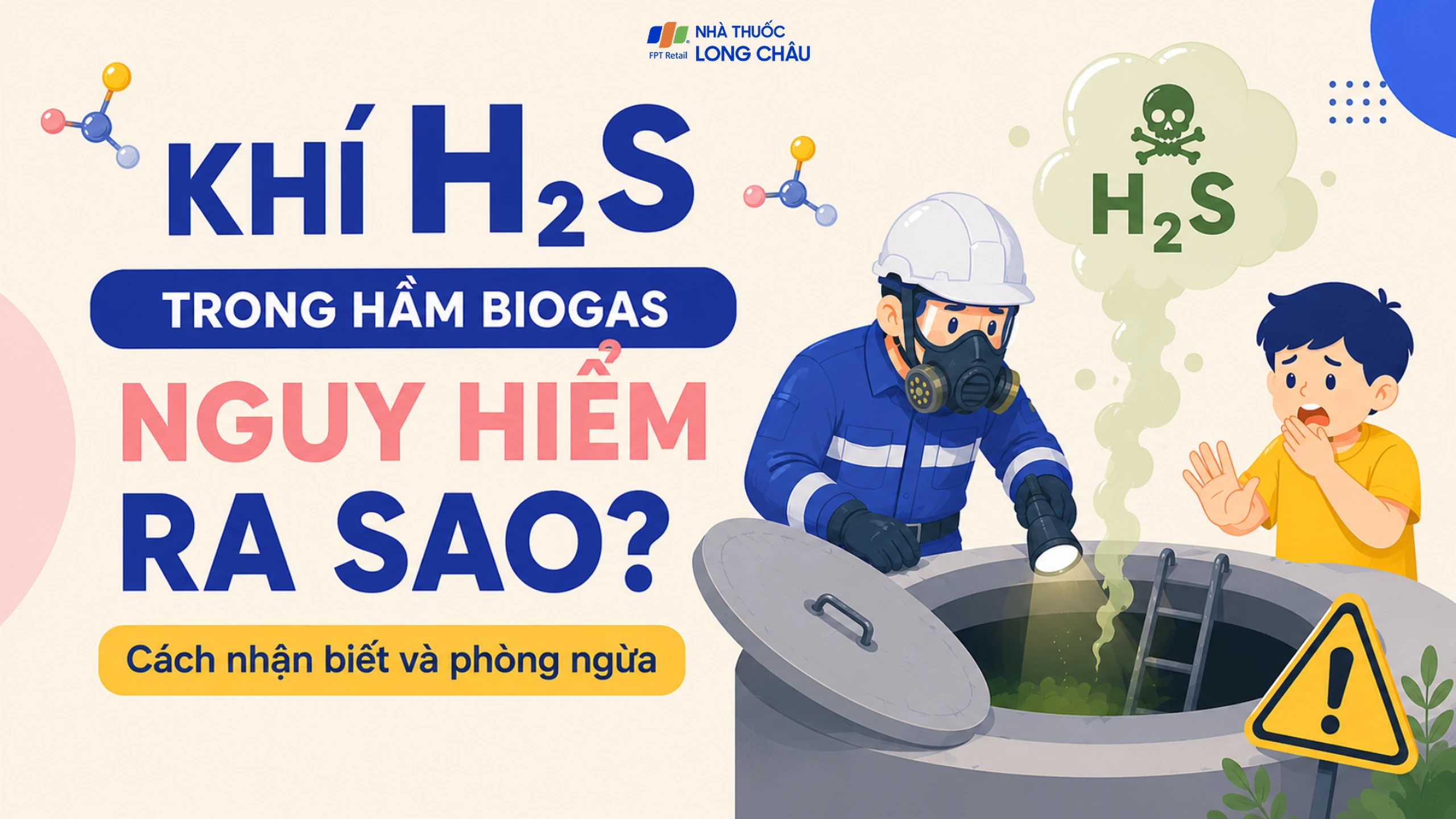 Khí H2S trong hầm biogas nguy hiểm ra sao? Cách nhận biết và phòng ngừa