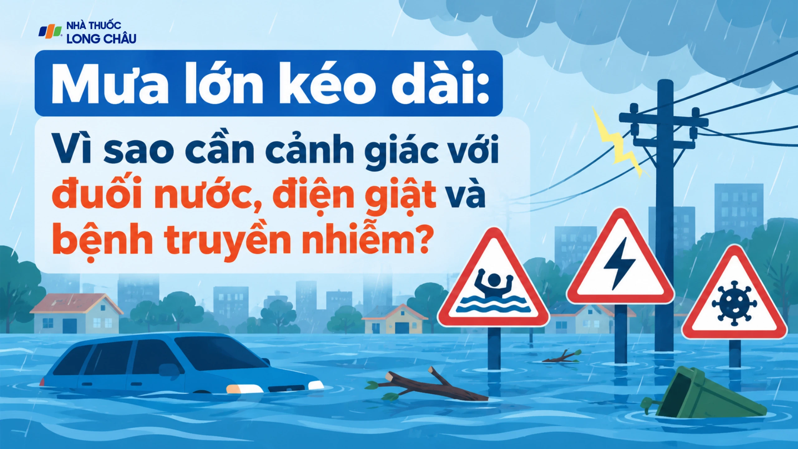 Mưa lớn kéo dài: Cách giảm nguy cơ chấn thương, đuối nước và bệnh tật cho cả gia đình