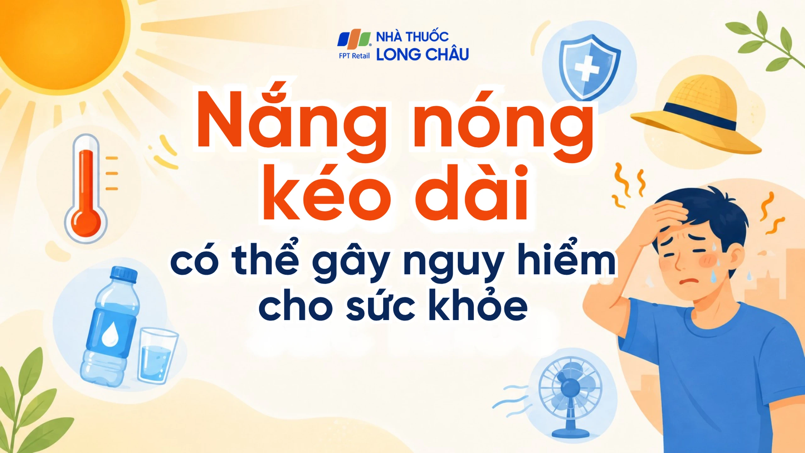 Mùa nắng nóng, đừng chủ quan với say nắng và đột quỵ do nhiệt!