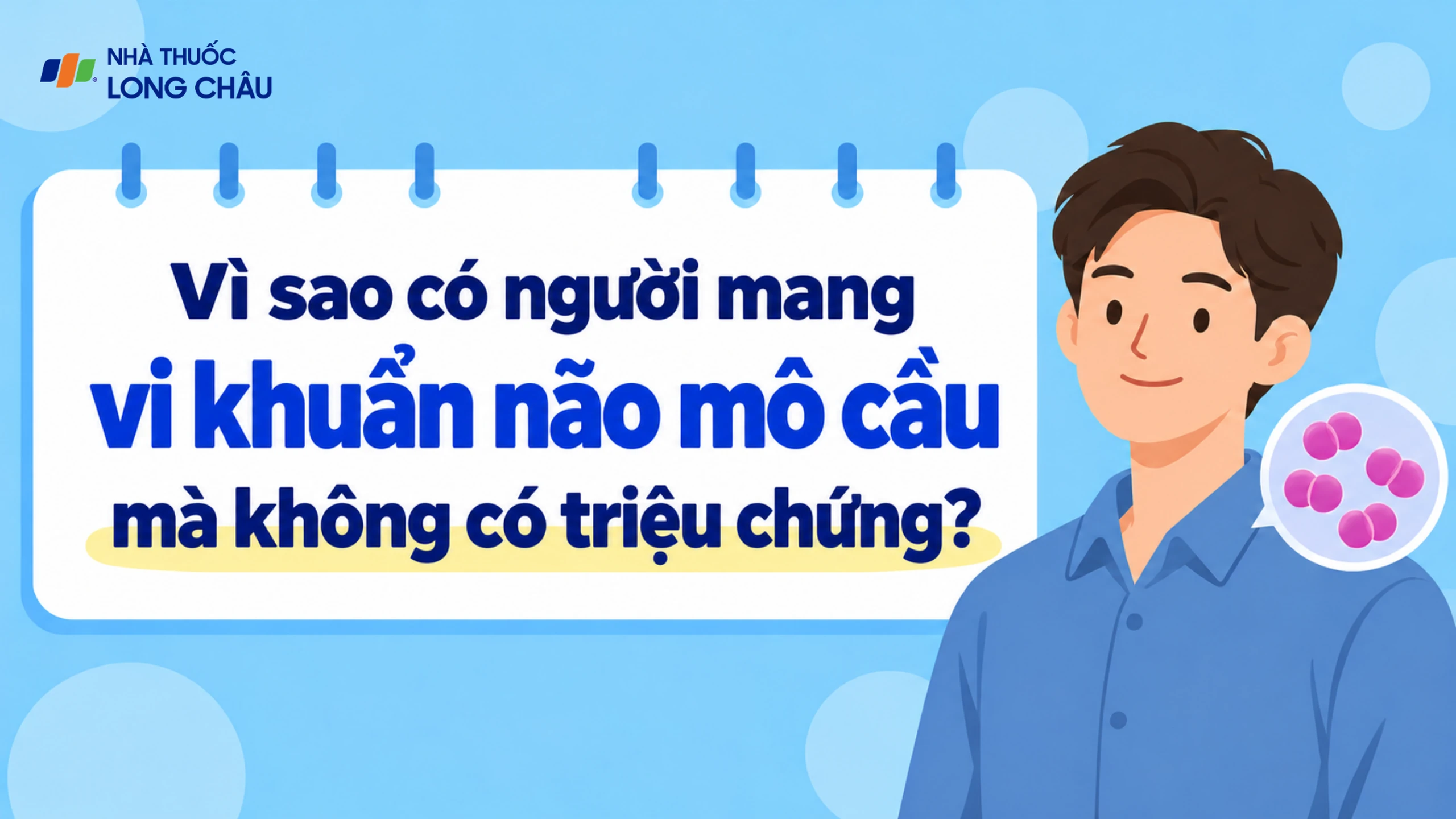 Não mô cầu: Không phải ai mang vi khuẩn cũng mắc bệnh nặng