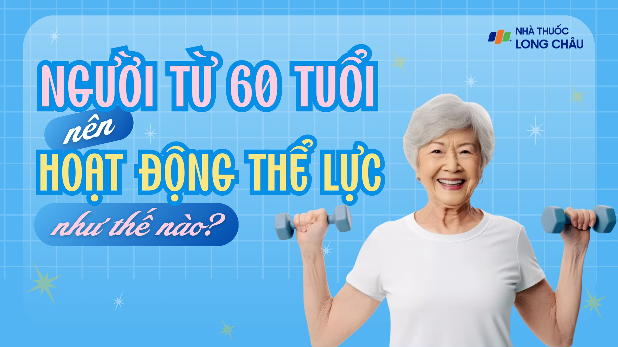 Người từ 60 tuổi nên hoạt động thể lực như thế nào theo khuyến cáo Bộ Y tế?