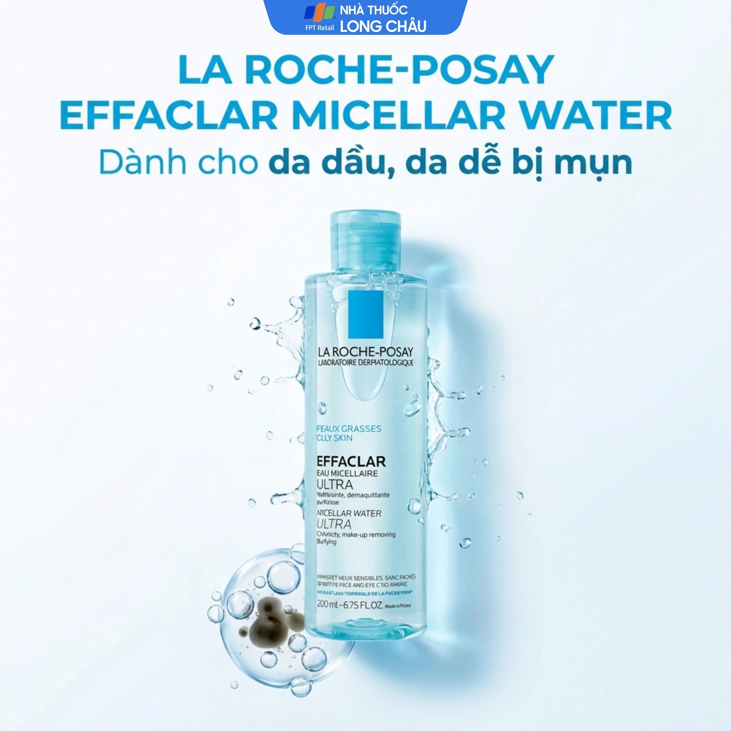 Nước tẩy trang La Roche-Posay Effaclar Micellar Water Ultra Oily Skin dịu nhẹ, không làm khô da (200ml)