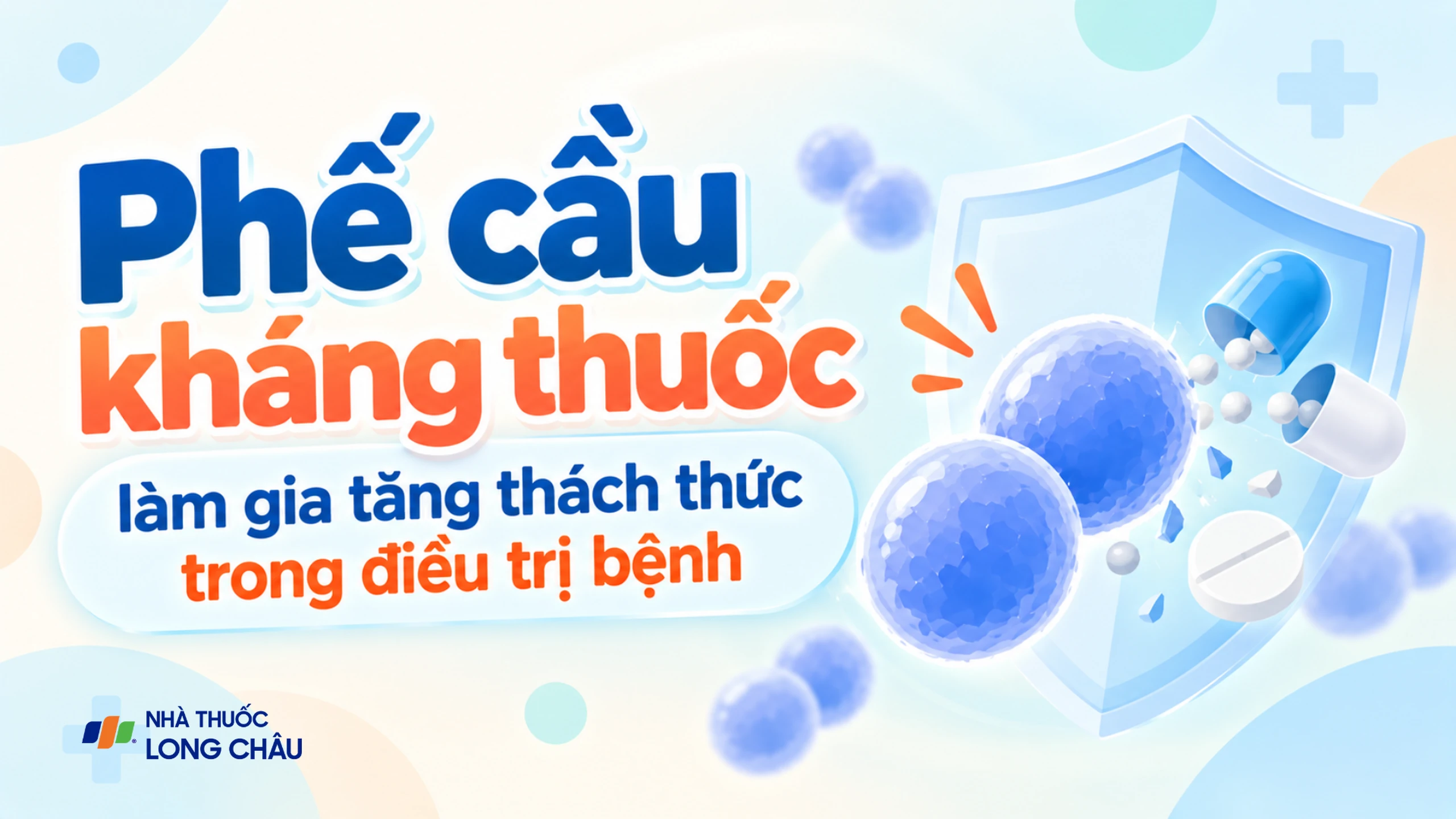 Phế cầu kháng thuốc làm gia tăng thách thức trong điều trị bệnh