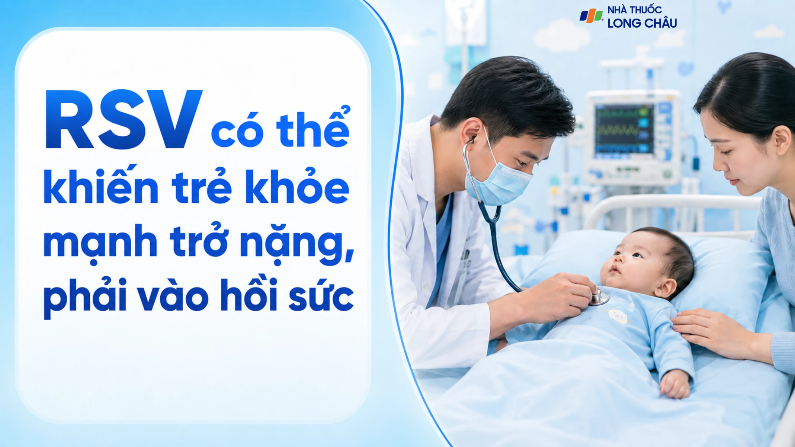RSV có thể khiến trẻ khỏe mạnh trở nặng, phải vào hồi sức