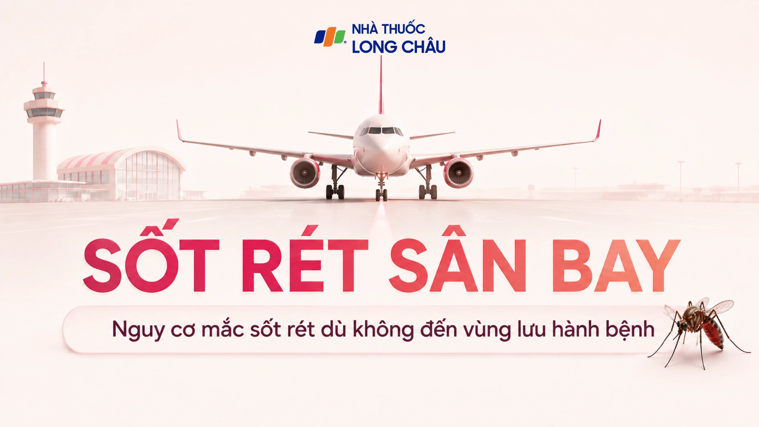 Sốt rét sân bay: Nguy cơ mắc sốt rét dù không đến vùng lưu hành bệnh