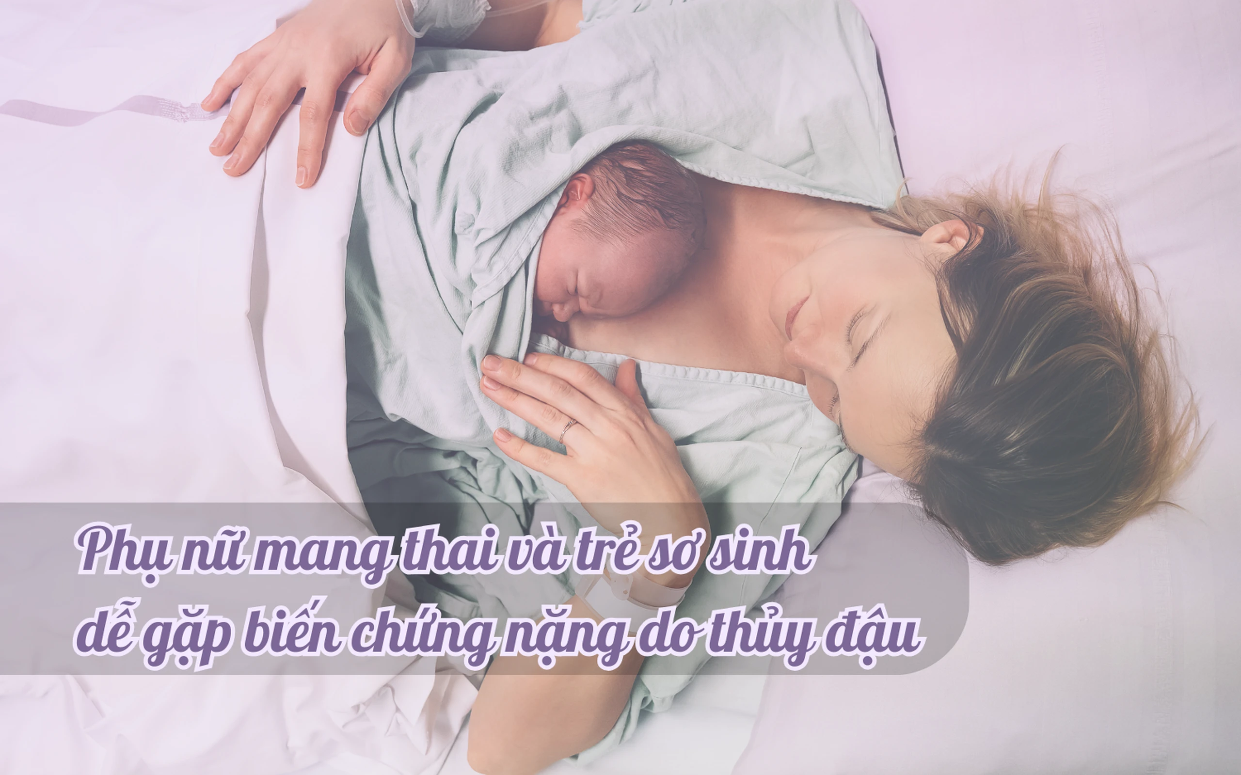 Sự cần thiết của việc tiêm phòng thủy đậu - Các bằng chứng khoa học về tính hiệu quả và an toàn của vắc xin full