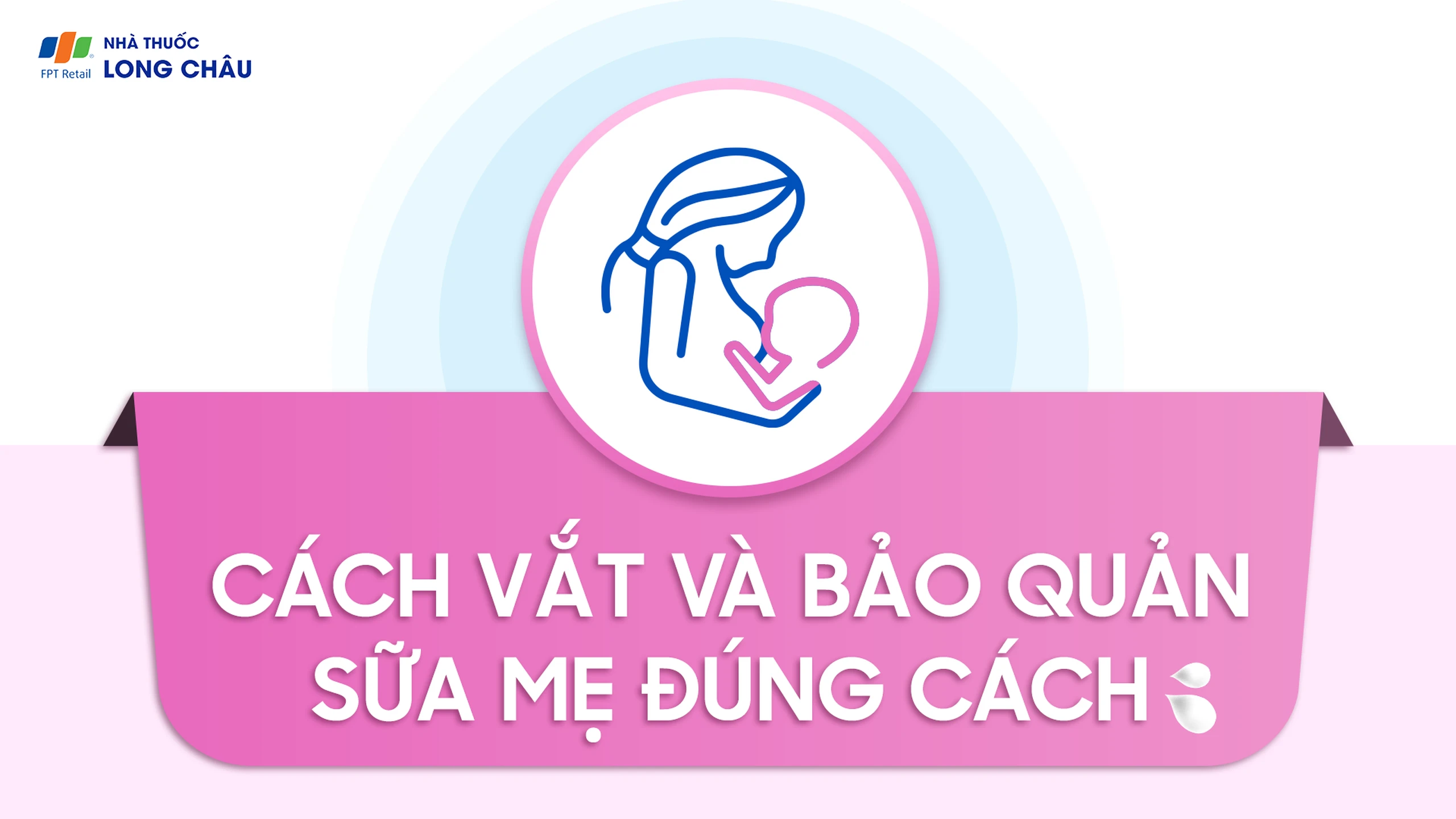 Cách vắt và bảo quản sữa mẹ đúng cách 2