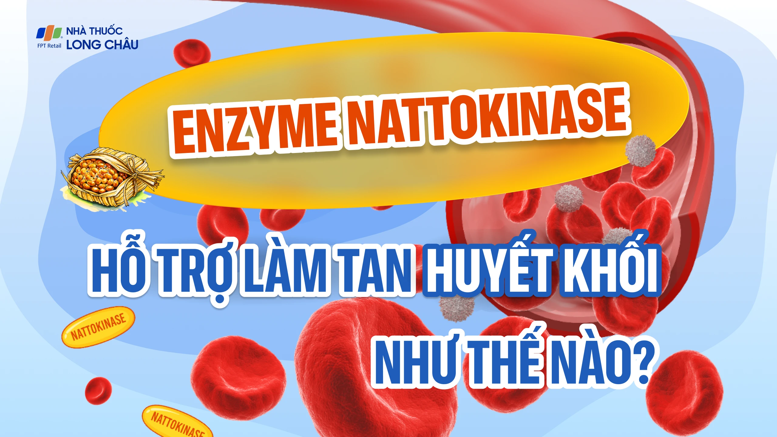 Enzyme Nattokinase hỗ trợ làm tan huyết khối như thế nào?