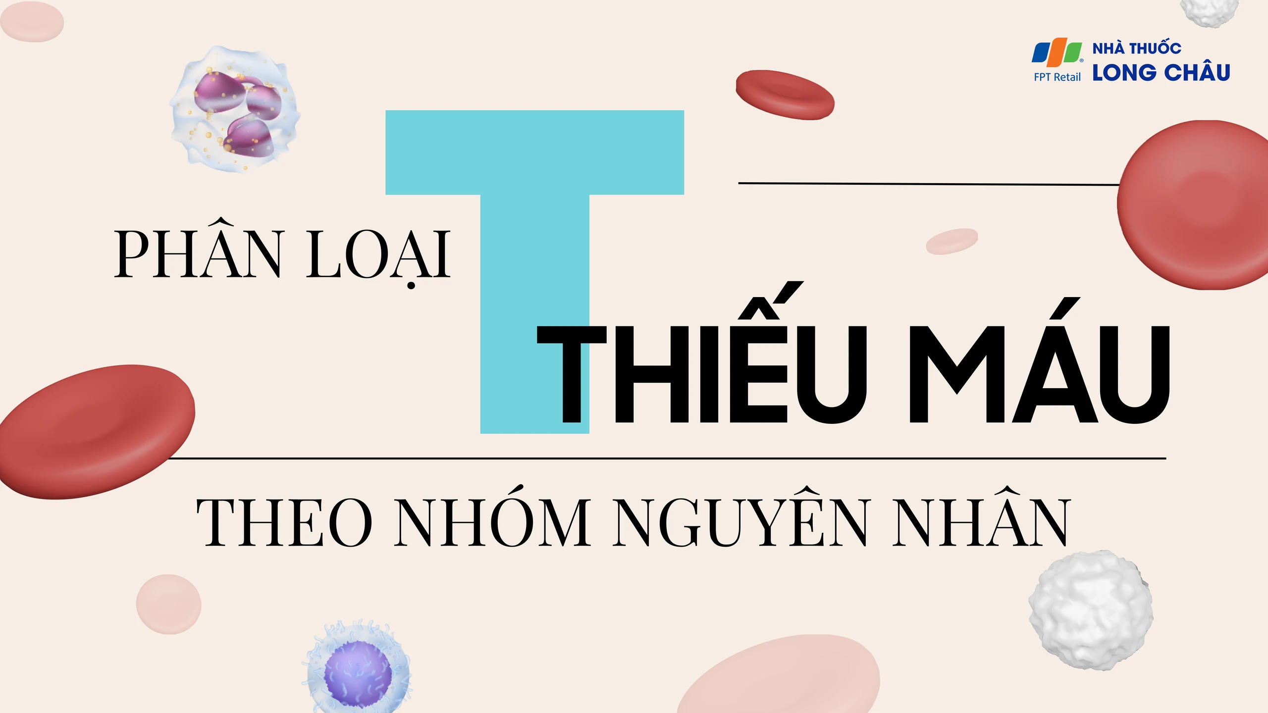 Phân loại thiếu máu theo nhóm nguyên nhân Thumbnail