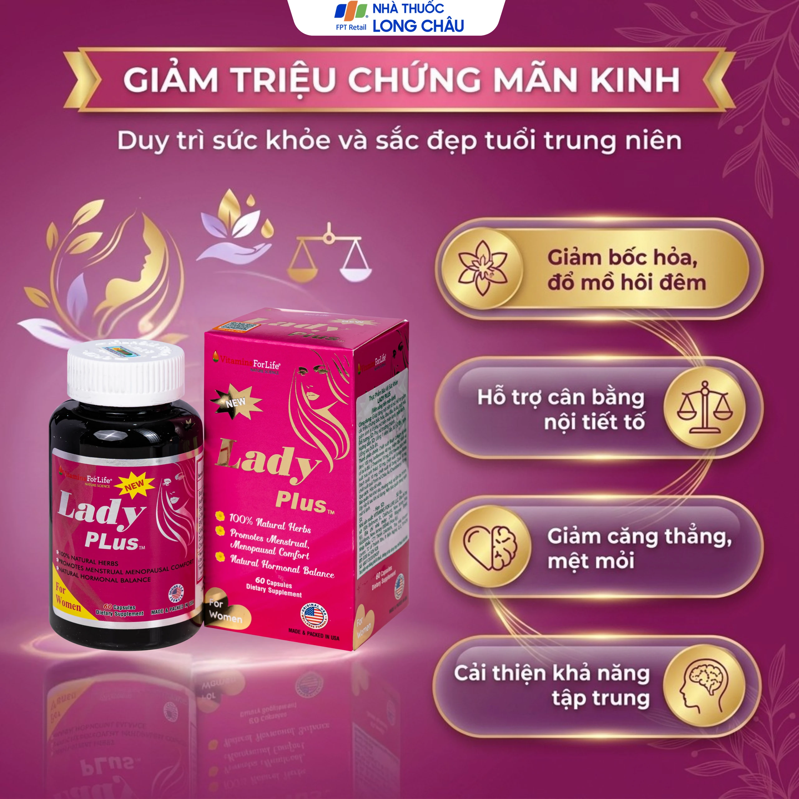 Viên uống giúp tăng nội tiết tố nữ, hỗ trợ giảm các triệu chứng bốc hỏa, đau đầu, lo âu, mệt mỏi cho phụ nữ tiền mãn kinh, mãn kinh Lady Plus Vitamins For Life (Hộp 60 viên) 4