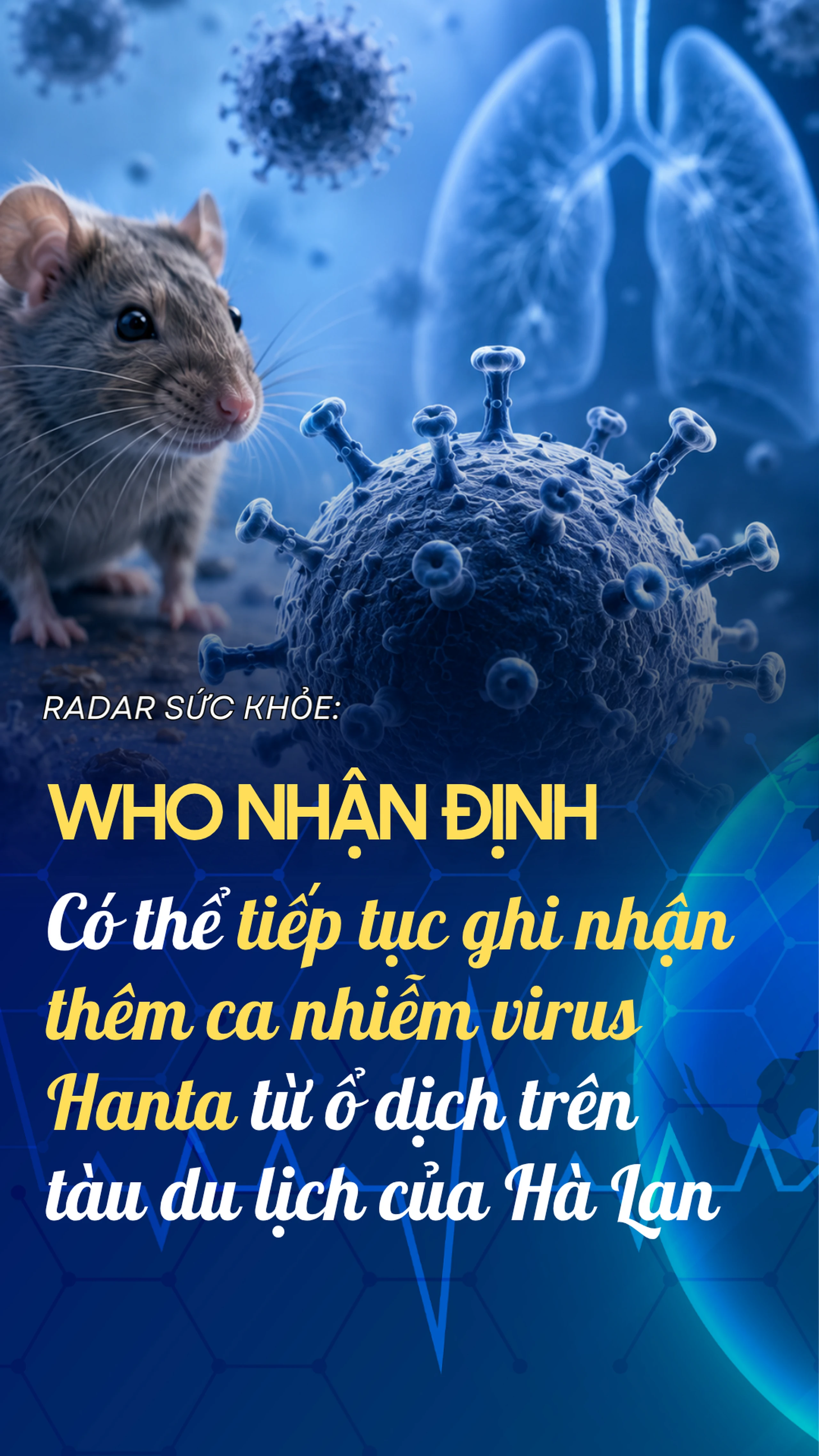 WHO nhận định: Có thể tiếp tục ghi nhận thêm ca nhiễm virus Hanta từ ổ dịch trên tàu du lịch của Hà Lan