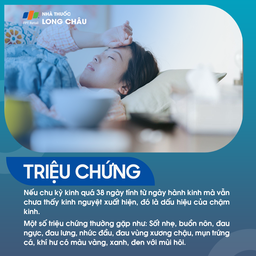 Triệu chứng chậm kinh với lịch kinh nguyệt bị trì hoãn