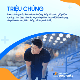 Triệu chứng Basedow gồm bướu giáp lớn, run tay, tim đập nhanh, loạn nhịp, thay đổi tâm trạng, tiêu chảy và rối loạn sinh lý